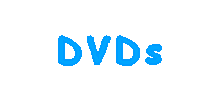 DVDs